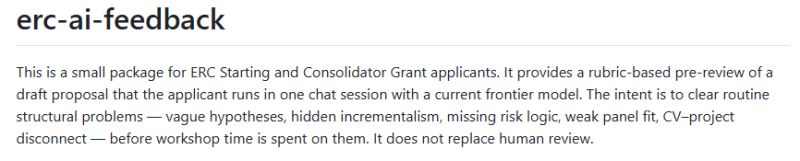 Screenshot of a repository page headed “erc-ai-feedback”, describing a small package that gives ERC Starting and Consolidator Grant applicants a rubric-based pre-review of a draft proposal in one chat session with a frontier model, to clear routine structural problems before workshop time is spent on them. It notes that it does not replace human review.